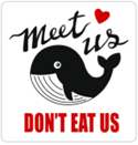 A ‘Meet us, don’t eat us’ whale-friendly restaurant logo.